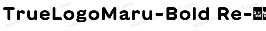 TrueLogoMaru-Bold Re字体转换